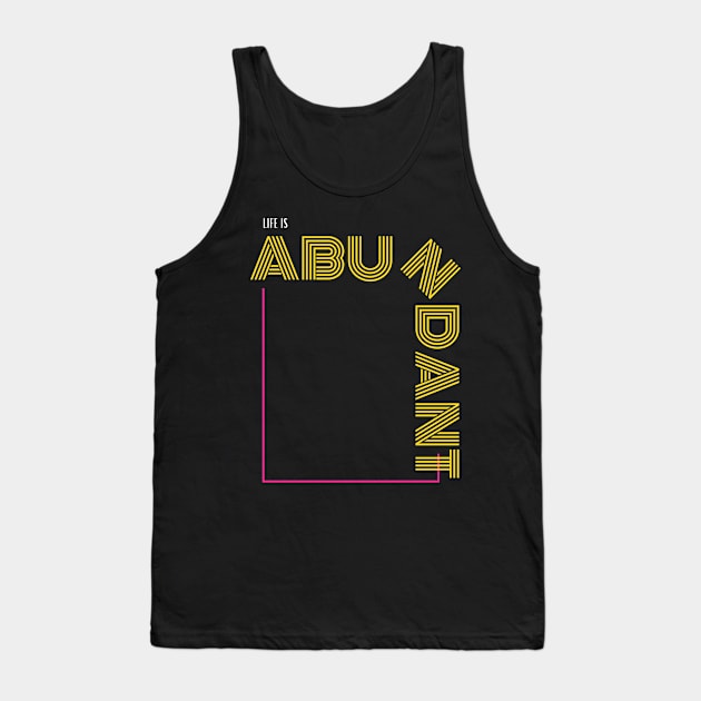 Life Is Very Abundant Tank Top by Go Help Yourself Podcast